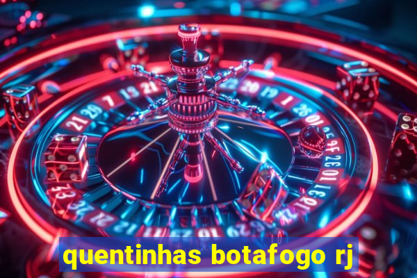 quentinhas botafogo rj